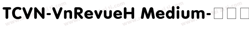 TCVN-VnRevueH Medium字体转换